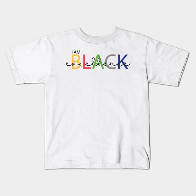 I am black excellence Kids T-Shirt by UrbanLifeApparel